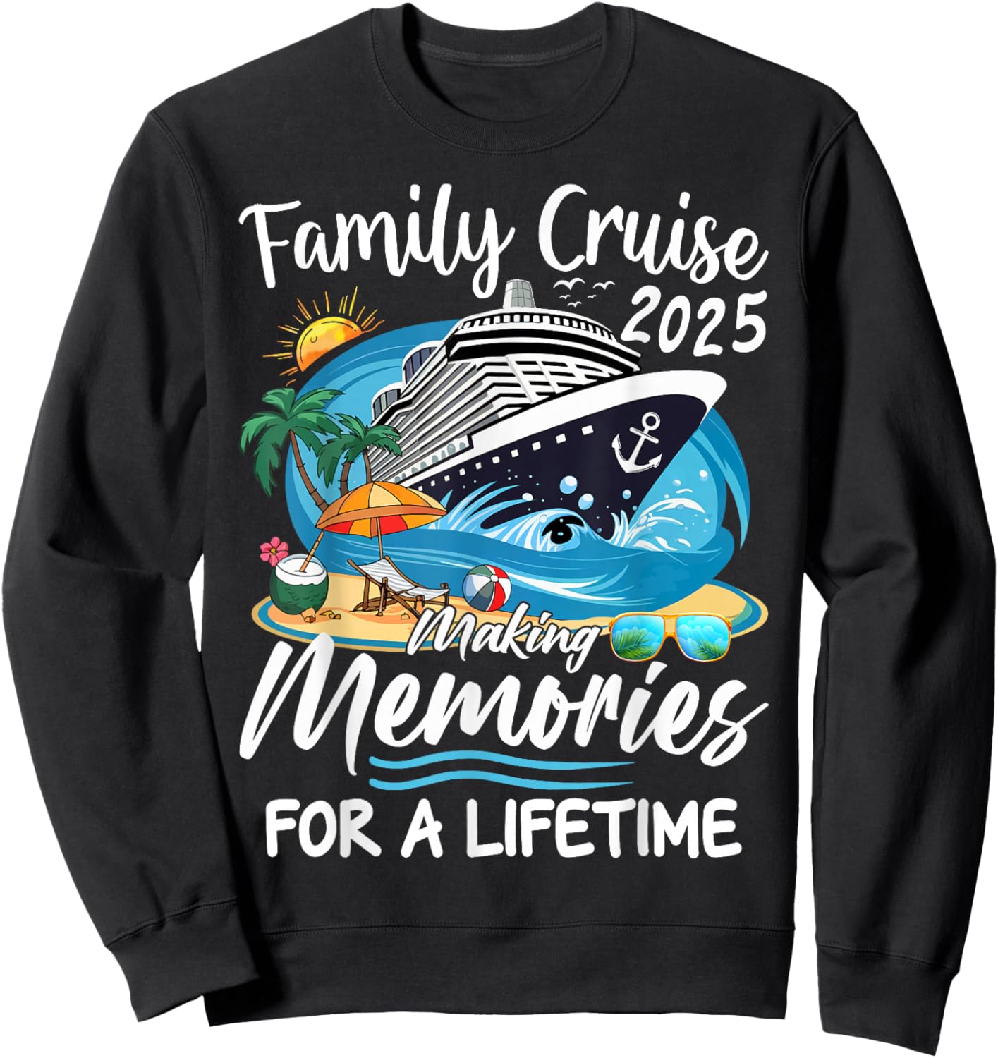 Family Cruise 2025 Vacation Family Reunion Cruise Ship Party Sweatshirt - Sweatshirt | Black