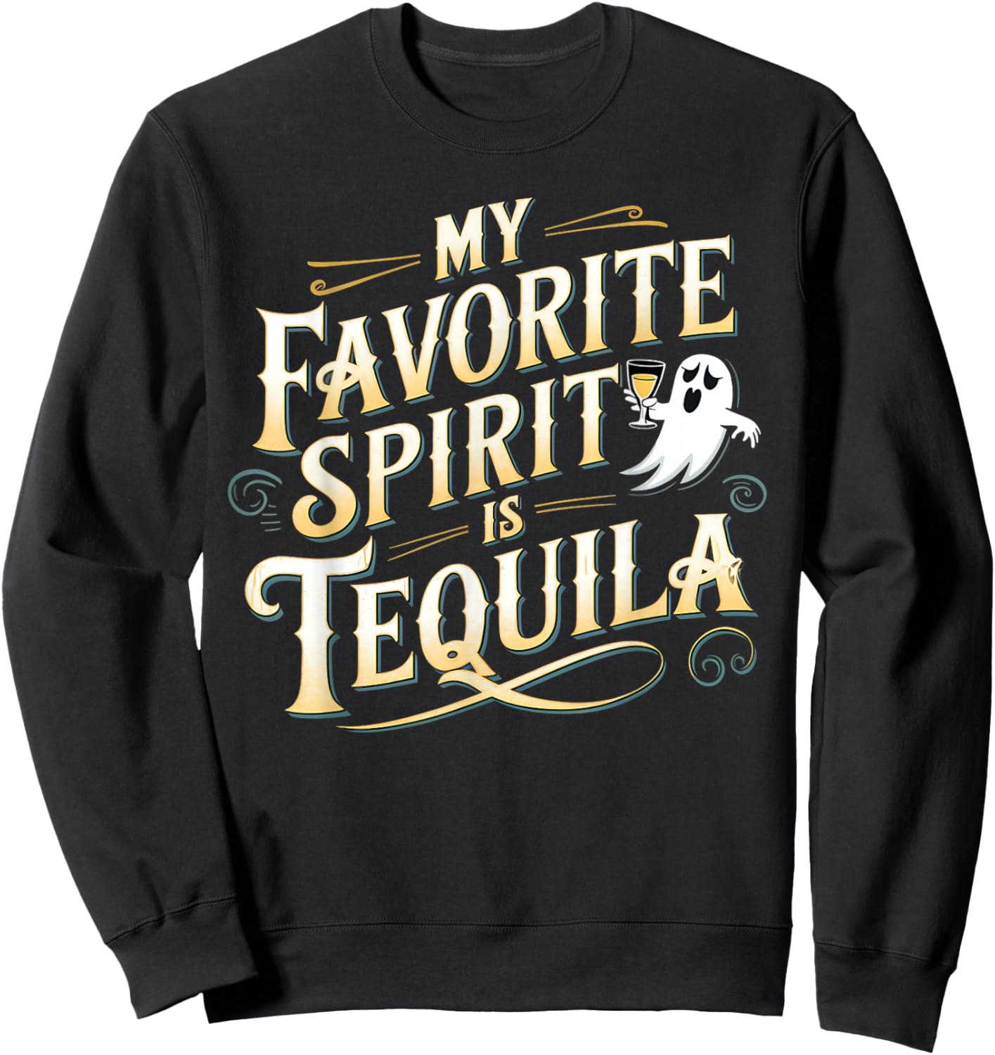 My Favorite Spirit is Tequila | Funny Ghost Drinking Tequila Sweatshirt - Sweatshirt | Black
