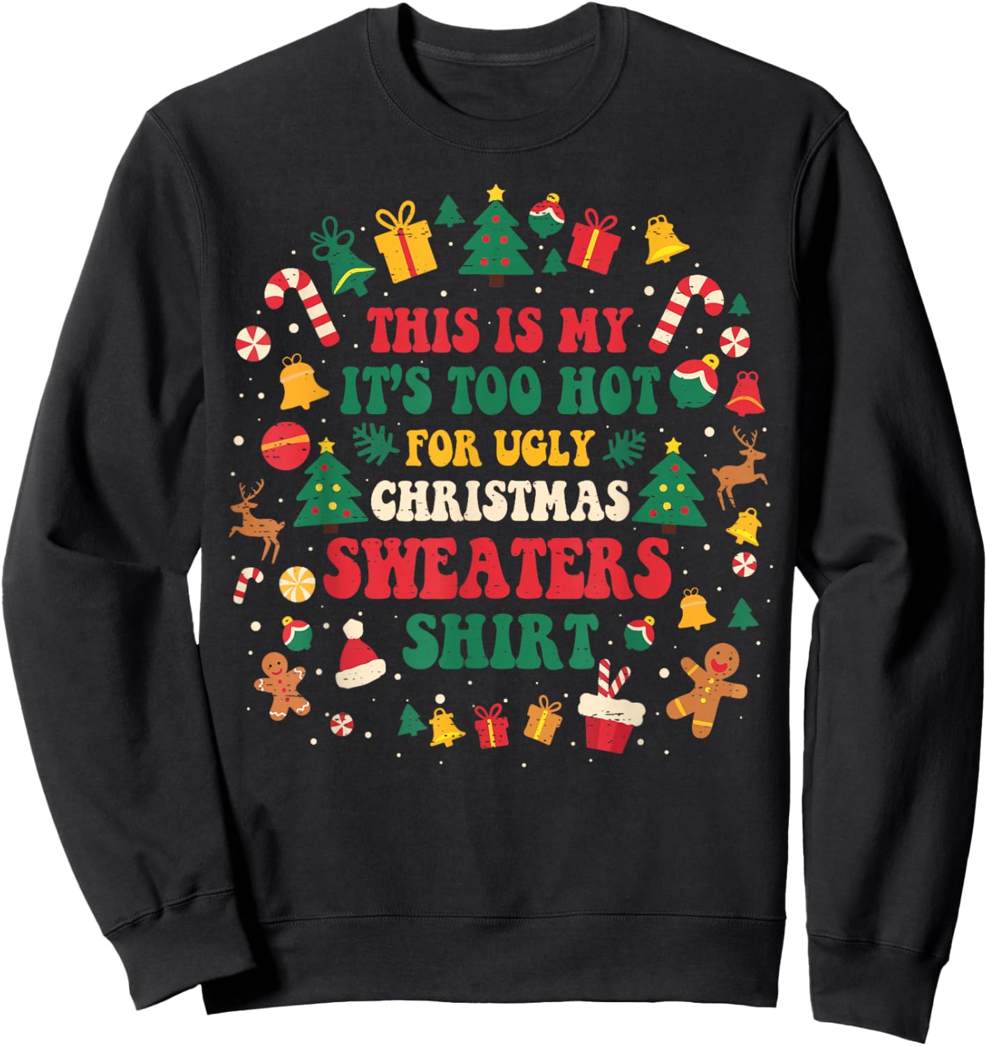 Groovy Too Hot Ugly Christmas Sweaters Xmas Men Women Family Sweatshirt - Sweatshirt | Black