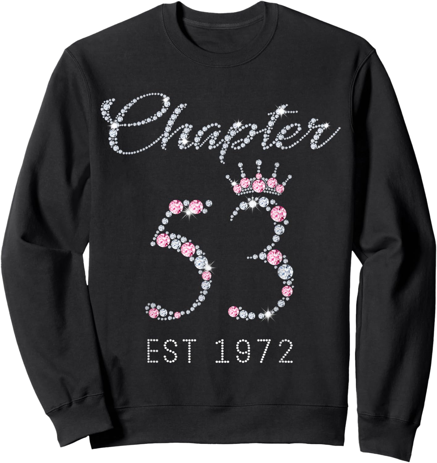 Chapter 53 EST 1972 53rd Birthday Gift Sweatshirt - Sweatshirt | Black