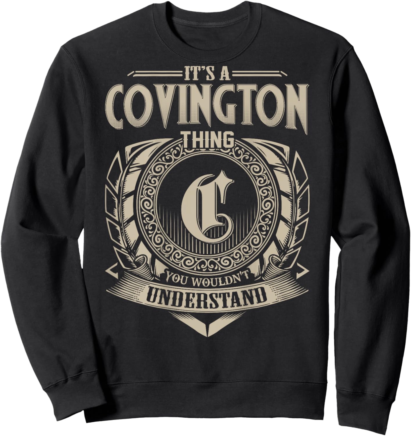 It's A COVINGTON Thing You Wouldn't Understand Family Name Sweatshirt - Sweatshirt | Black