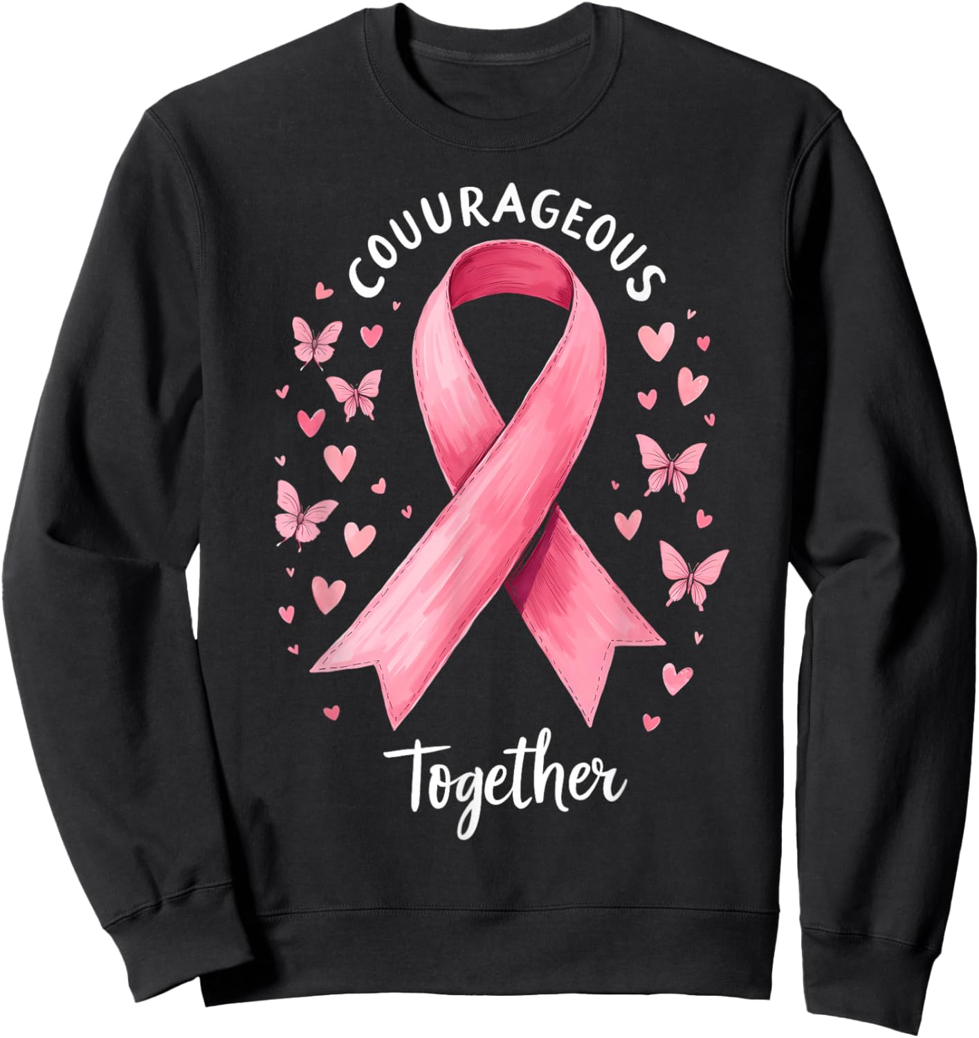 Cancer Awareness Pink Ribbon Courageous Together Sweatshirt - Sweatshirt | Black
