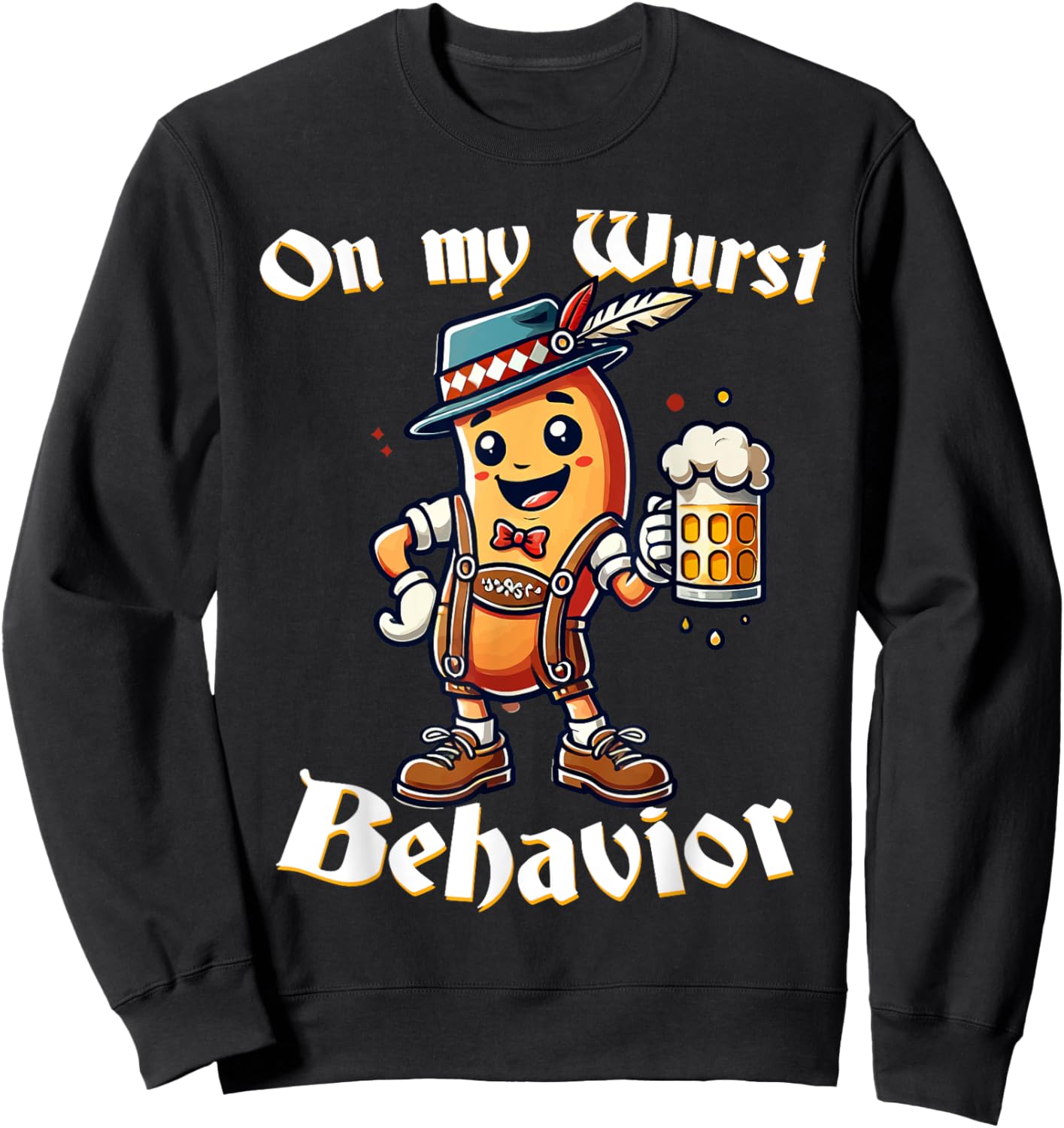 On My Wurst Behavior Funny Oktoberfest Costume Outfit German Sweatshirt - Sweatshirt | Black