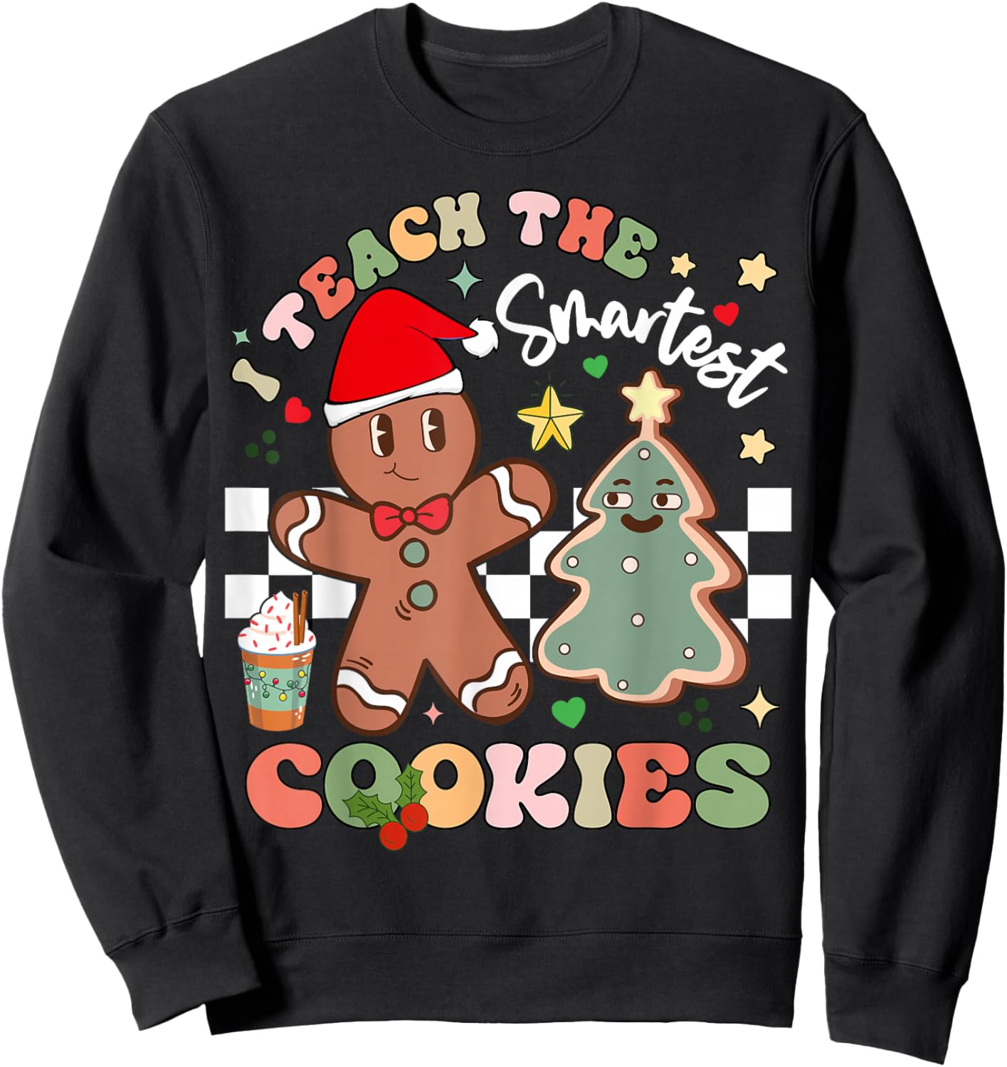 I Teach The Smartest Cookies Gingerbread Teacher Christmas Sweatshirt - Sweatshirt | Black