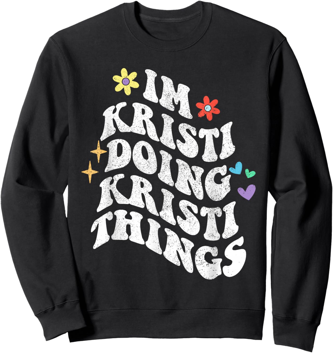 Retro Groovy Im Kristi Doing Kristi Things Funny Mother's Sweatshirt - Sweatshirt | Black