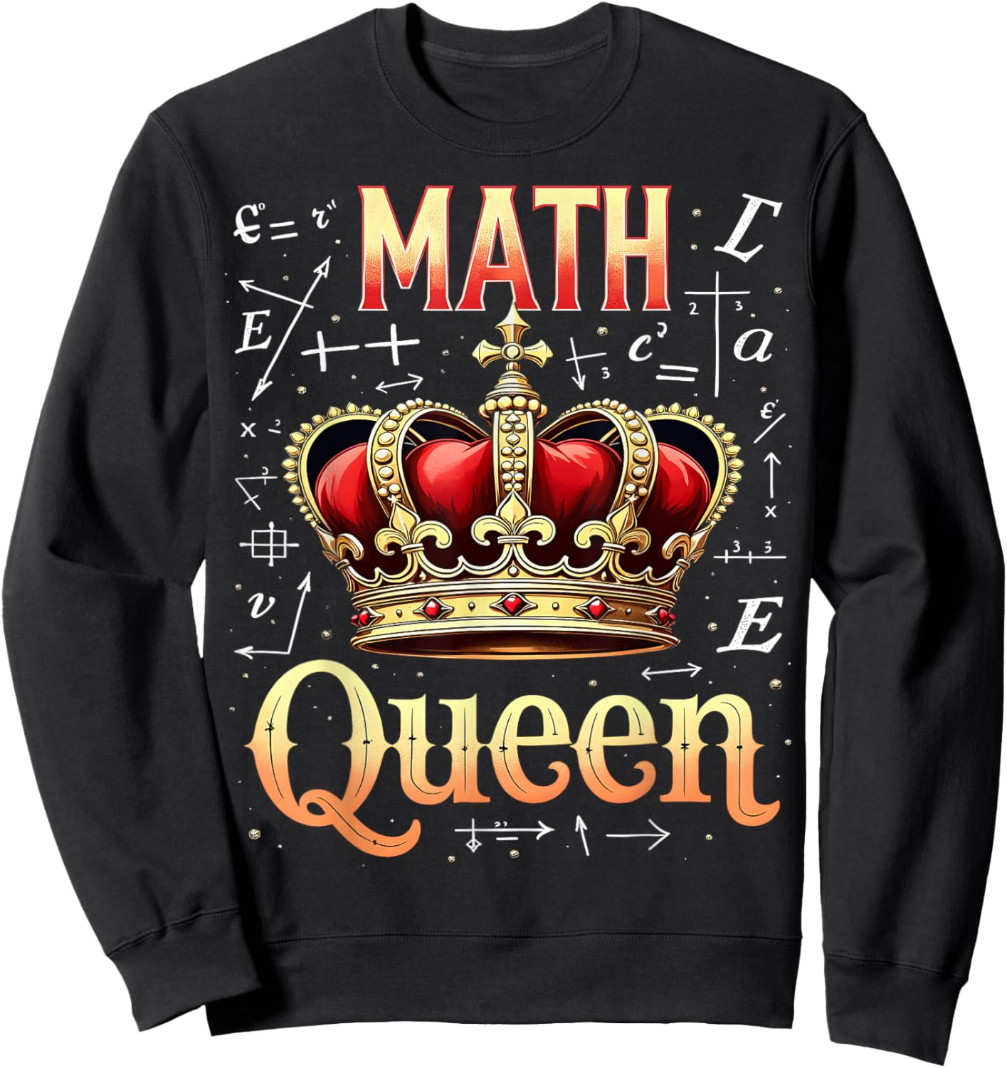 Math Queen Crown Funny Math Lover Sweatshirt - Sweatshirt | Black