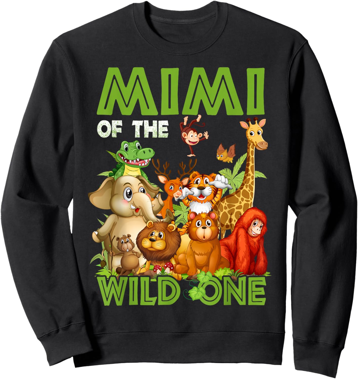 Mimi Of The Wild One Birthday Animal Safari Jungle Sweatshirt - Sweatshirt | Black