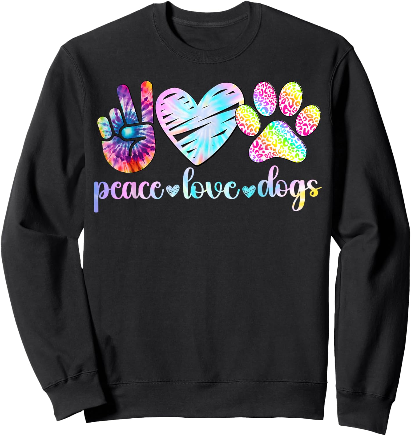 Peace Love Dogs Tie Dye Dog Lover Rescue Puppy Sweatshirt - Sweatshirt | Black