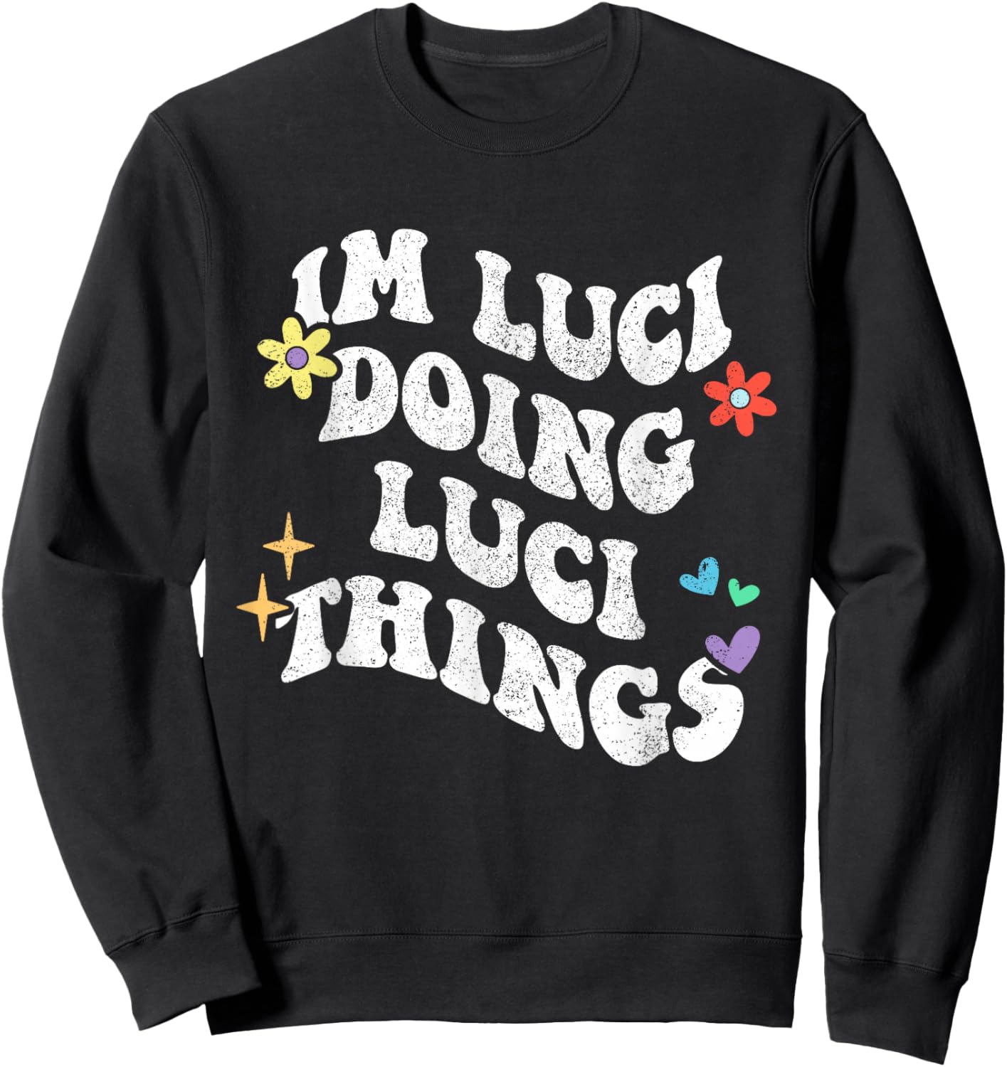 Retro Groovy Im Luci Doing Luci Things Funny Mother's Day Sweatshirt - Sweatshirt | Black