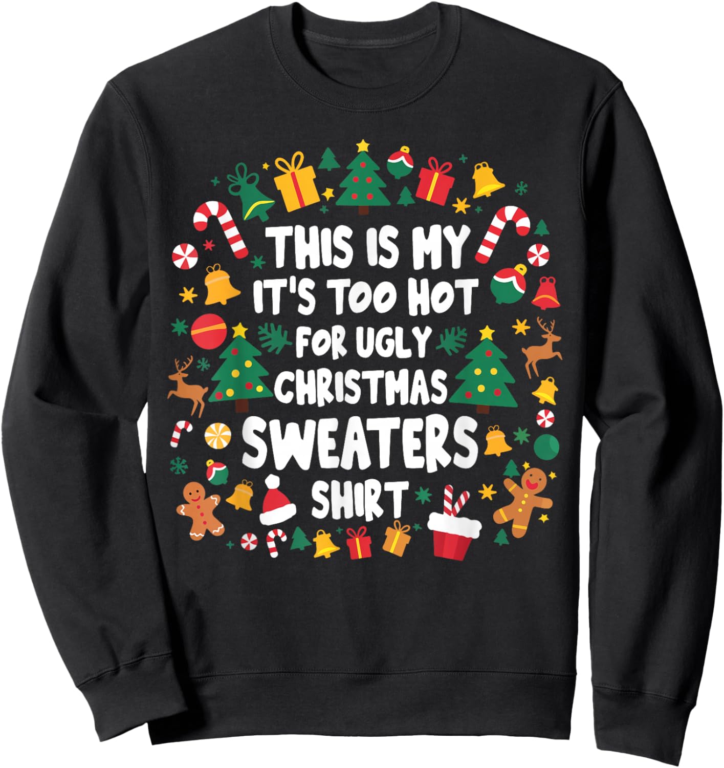 Too Hot Ugly Christmas Sweaters Funny Xmas Men Women Family Sweatshirt - Sweatshirt | Black