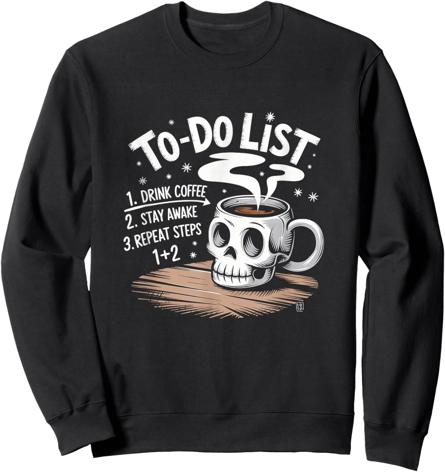 Drink Coffee Stay Awake Repeat To-Do List Skull Mug Sweatshirt - Sweatshirt | Black