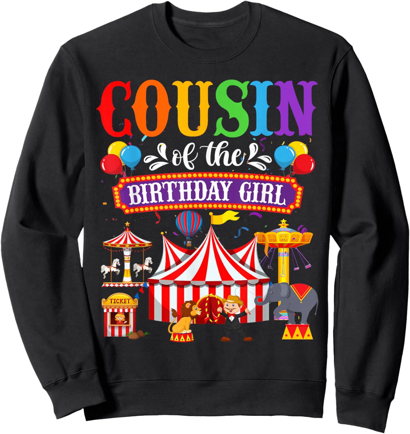 Cousin Of The Birthday For Girl Circus Carnival Family Party Sweatshirt - Sweatshirt | Black