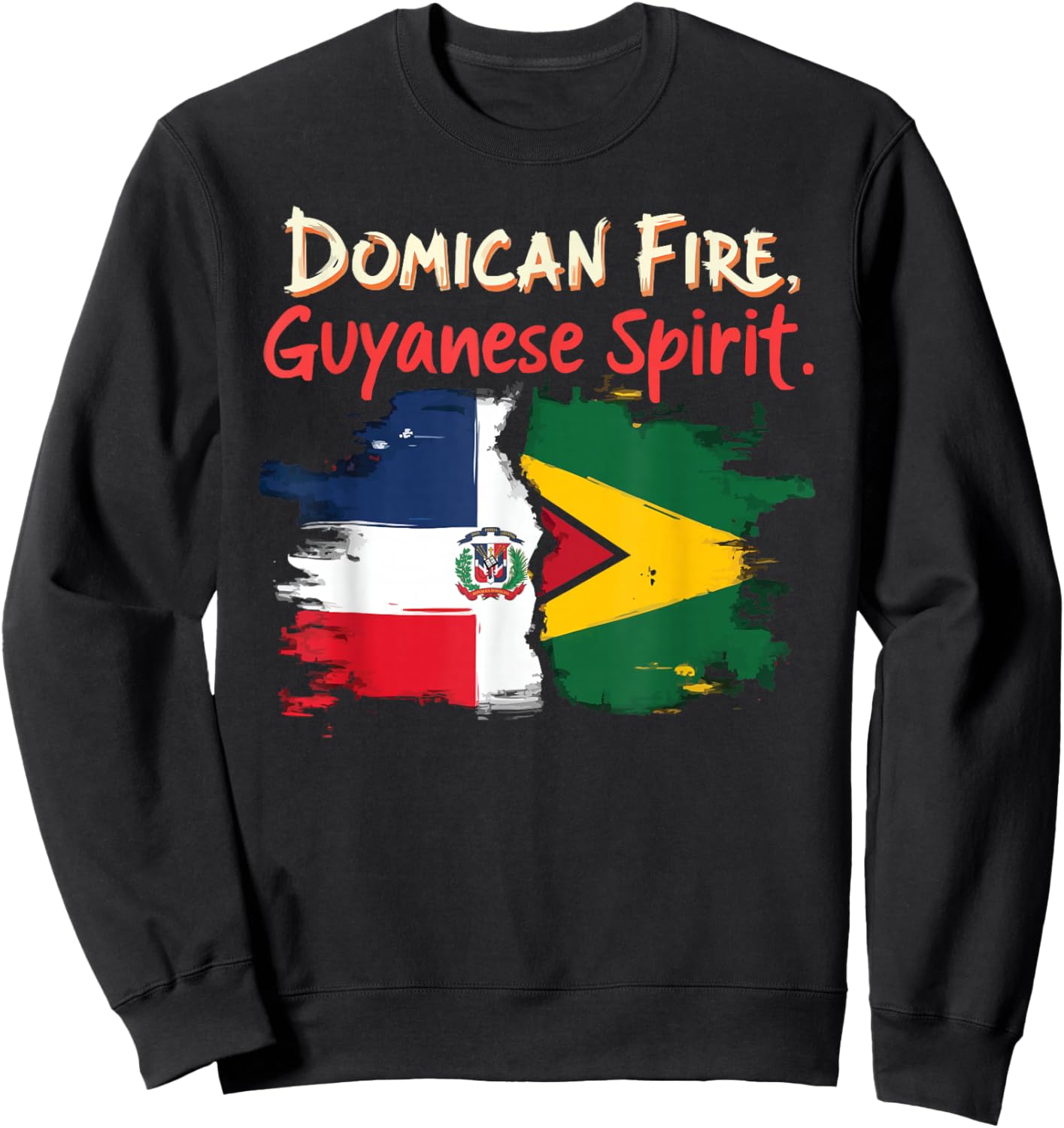 Half Dominican Half Guyanese Dominican Republic Flag Guyana Sweatshirt - Sweatshirt | Black