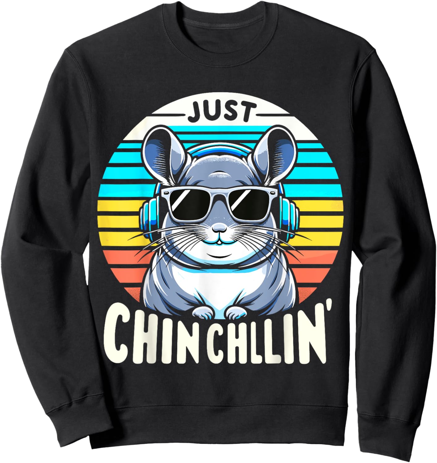 Just Chin Chillin Chinchilla Sweatshirt - Sweatshirt | Black
