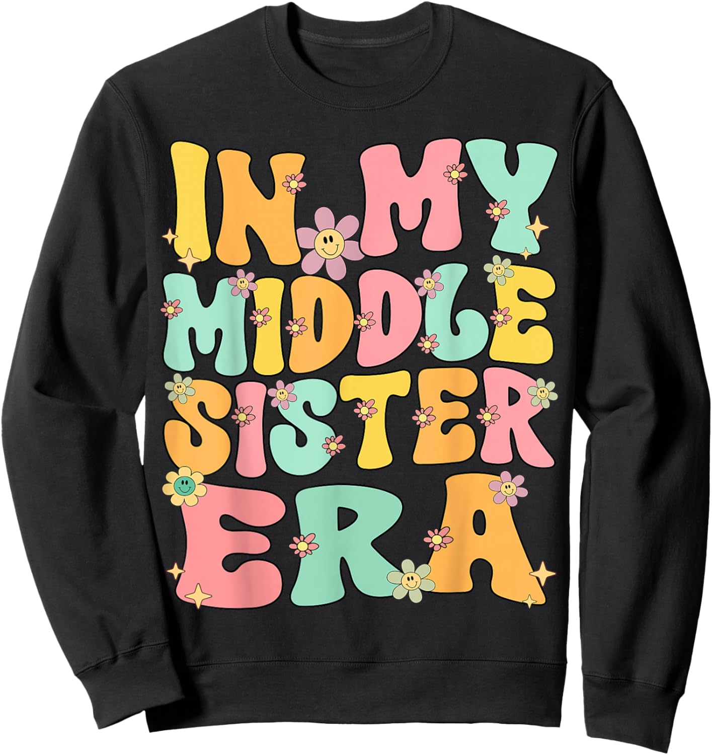 In My Middle Sister Era Groovy Retro Middle Sister Funny Sweatshirt - Sweatshirt | Black