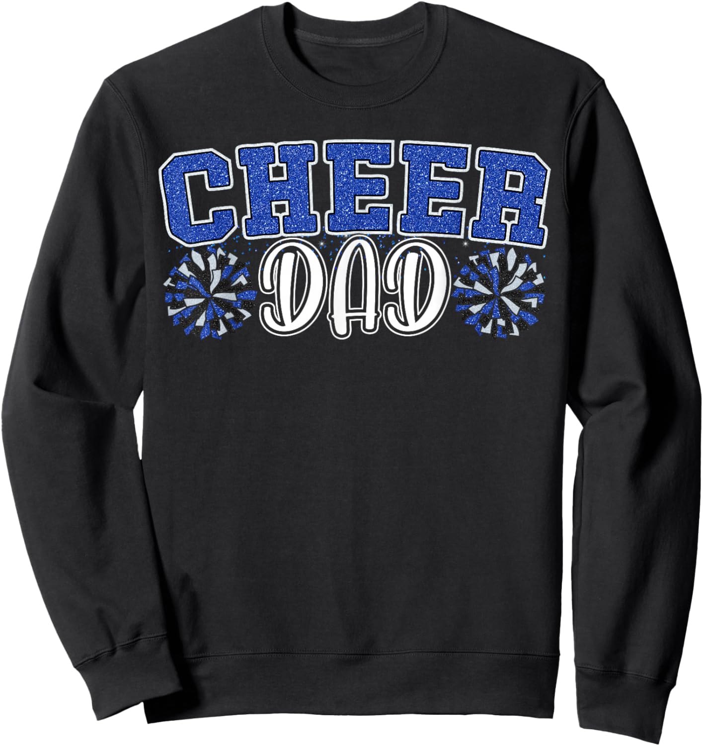 Proud Cheer Dad My Favorite Cheerleader Calls Me Dad Blue Sweatshirt - Sweatshirt | Black