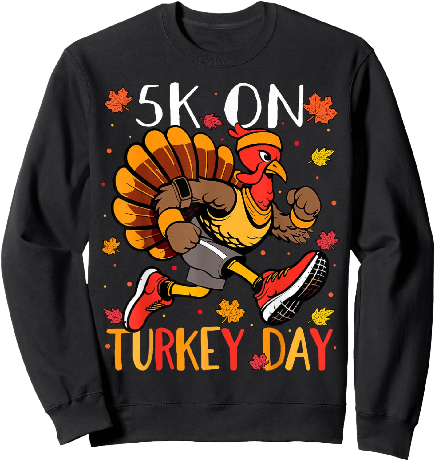 5K On Turkey Day Race Thanksgiving For Turkey Trot Runners Sweatshirt - Sweatshirt | Black