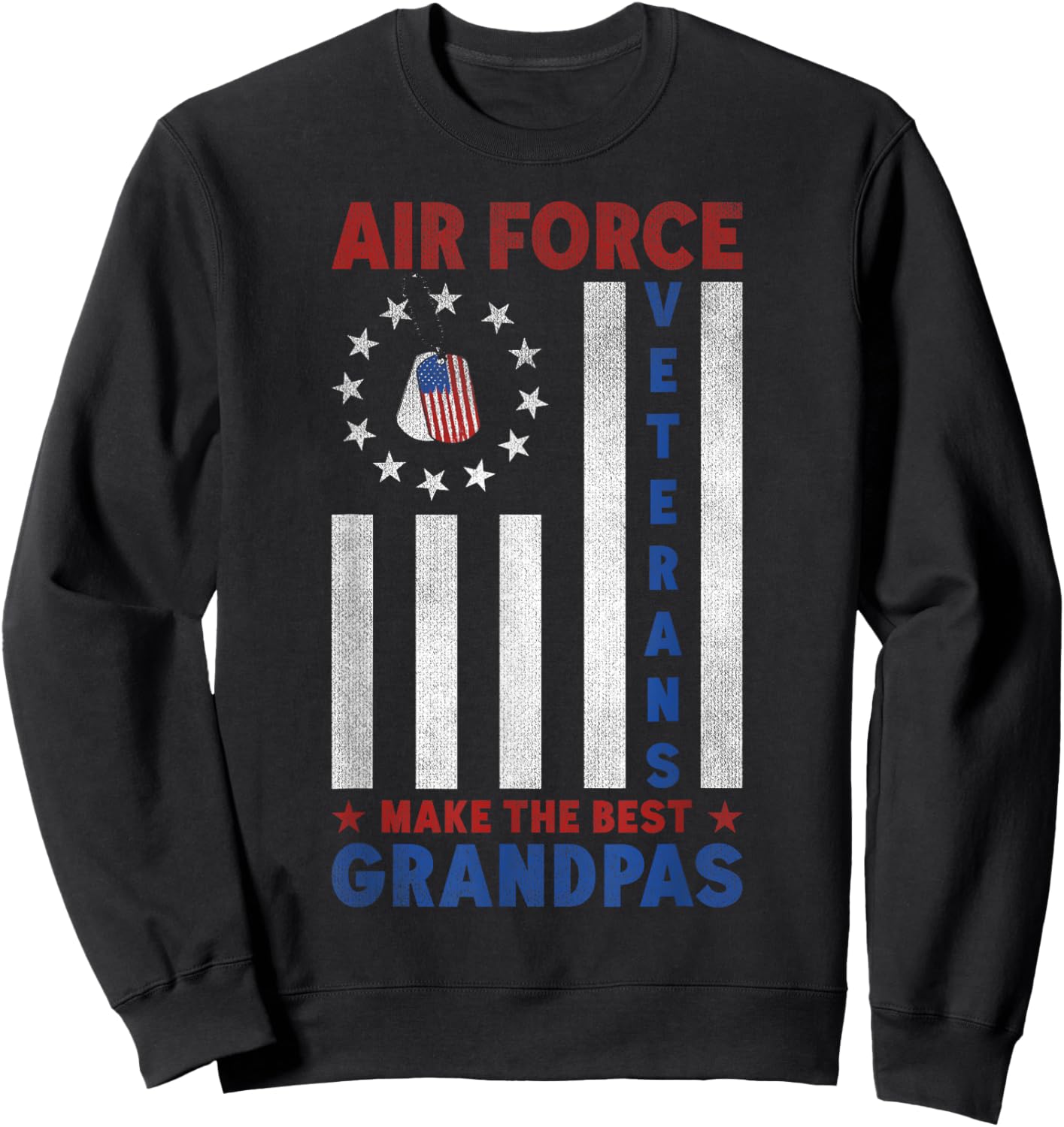 Air Force Veterans Make The Best Grandpas Grandpa USA Flag Sweatshirt - Sweatshirt | Black
