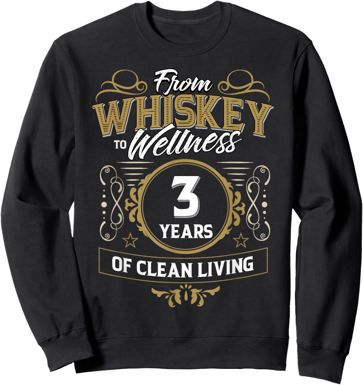 Sobriety 3 Years Of Clean Living Sober Anniversary Recovery Sweatshirt - Sweatshirt | Black