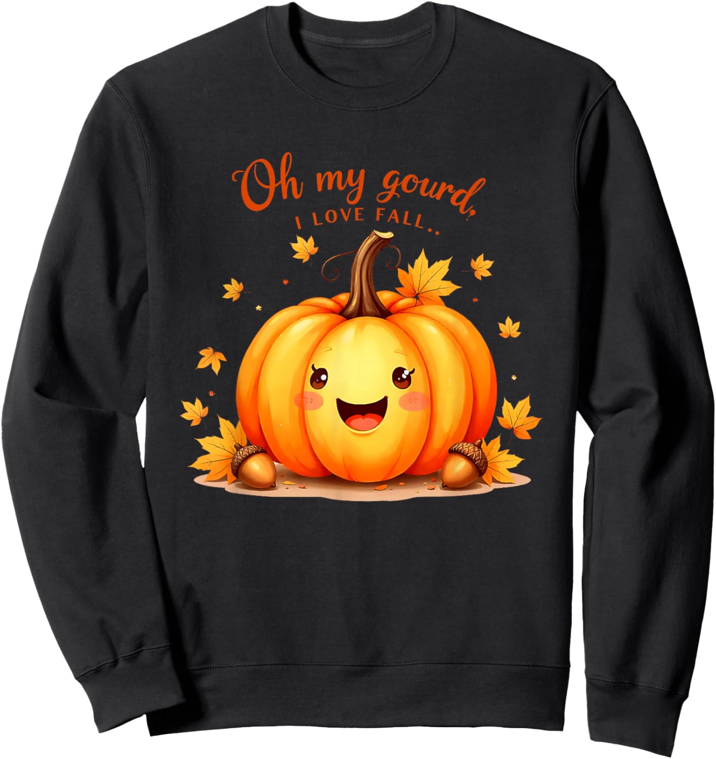 Oh My Gourd I Love Fall Pumpkin Sweatshirt - Sweatshirt | Black