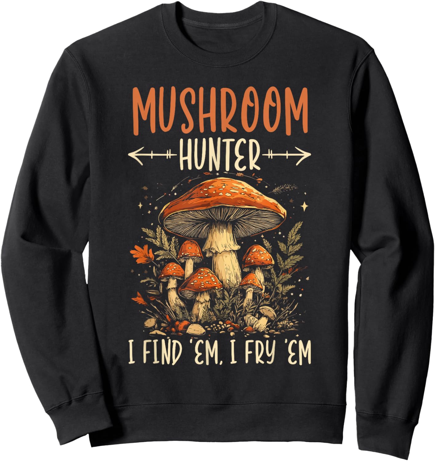 Funny Mushroom Foraging Mycology Fungi Shroom Morel Hunting Sweatshirt - Sweatshirt | Black