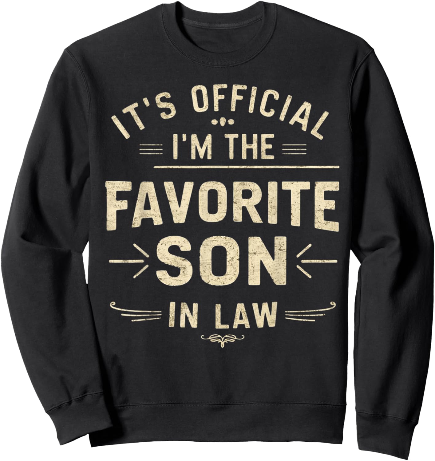 It's Official I'm the Favorite Son-in-Law Funny Family Sweatshirt - Sweatshirt | Black