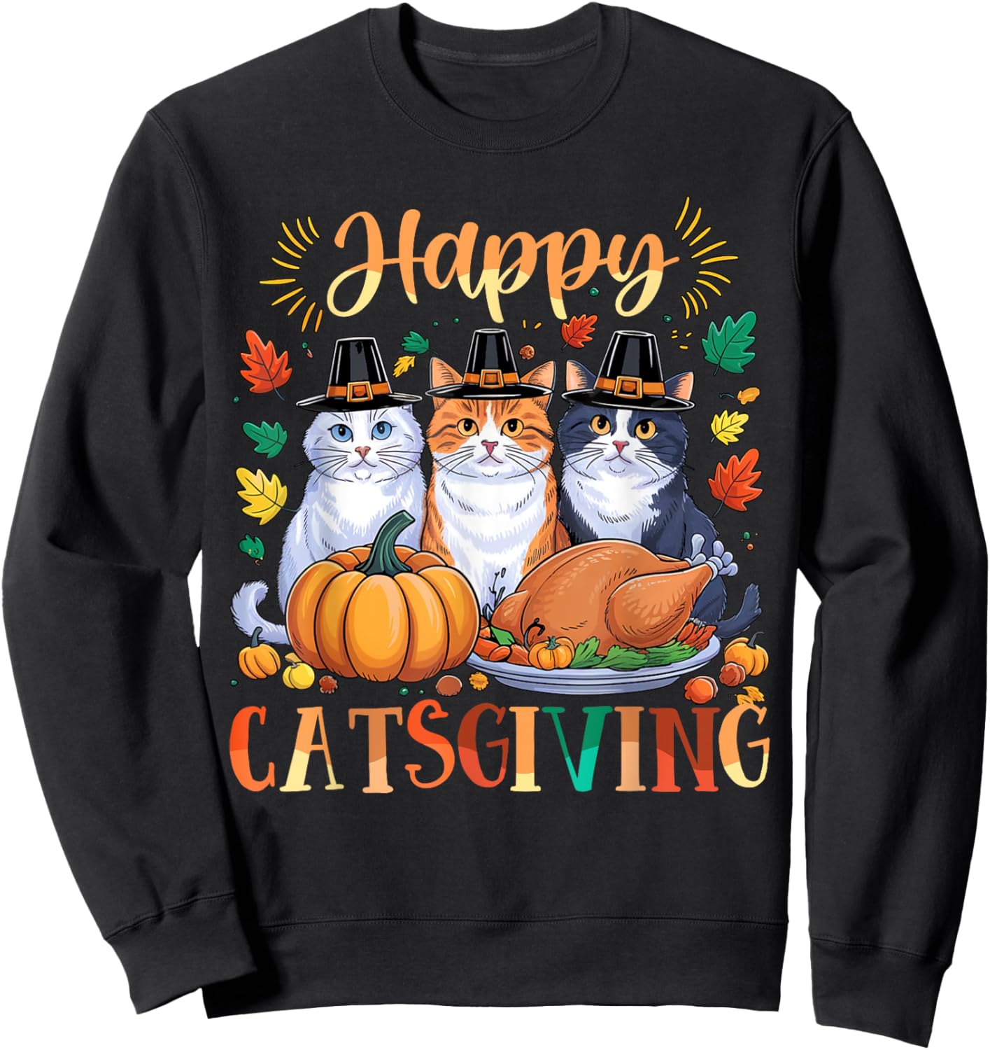 Happy Catsgiving Thanksgiving Kitten Cat Lover Fall Autumn Women Sweatshirt - Sweatshirt | Black