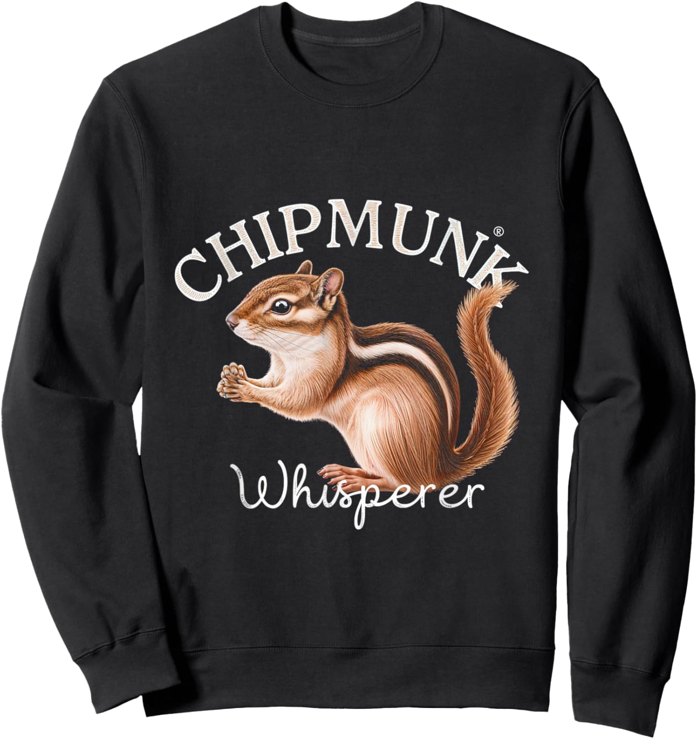 Chipmunk Whisperer Chipmunks Nature Wildlife Animal Sweatshirt - Sweatshirt | Black