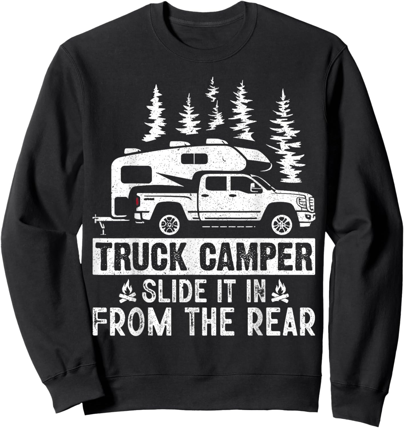 Slide It In From The Rear Slide-In Cabover Truck Camper Sweatshirt - Sweatshirt | Black