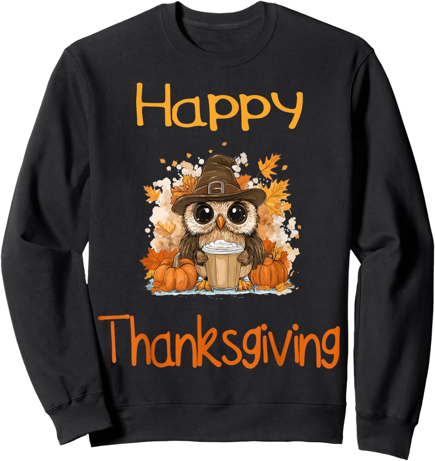 Owl Fall Thanksgiving Happy Thanksgiving Sweatshirt - Sweatshirt | Black