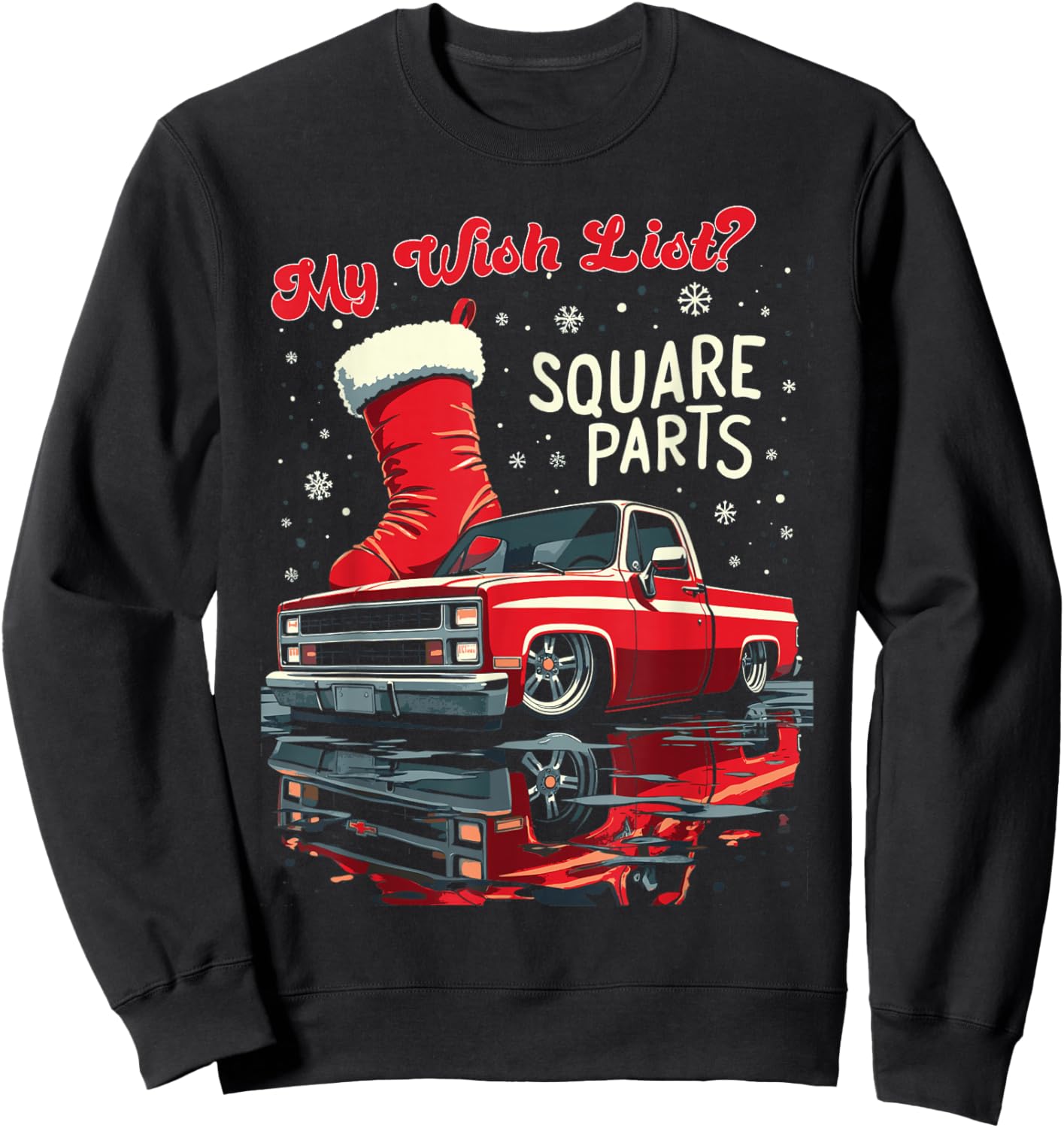 Squarebody Truck My Christmas Wish List C10 Square Parts Sweatshirt - Sweatshirt | Black
