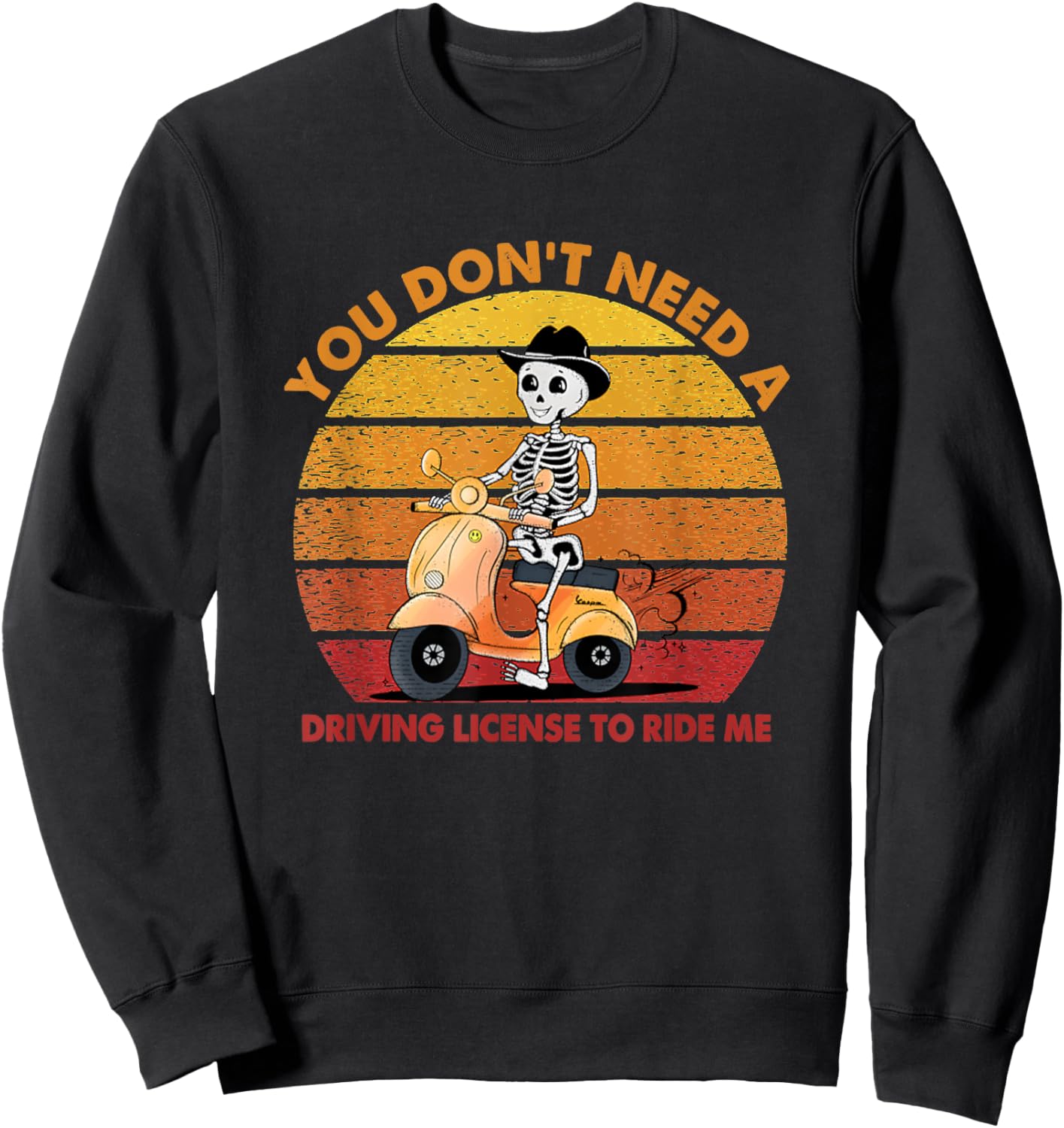 You Don't Need A Driving License To Ride Me Retro Funny Sweatshirt - Sweatshirt | Black