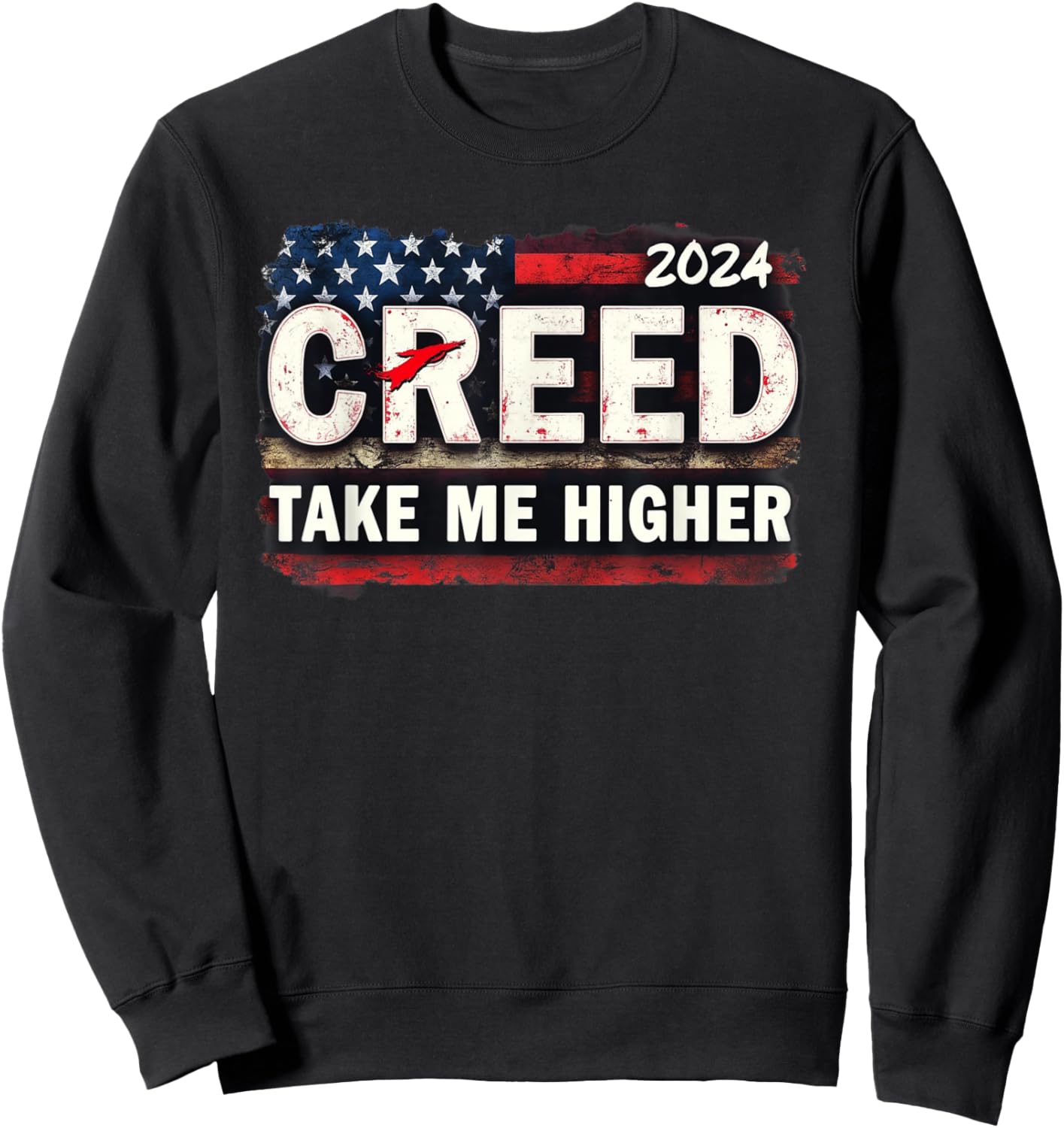 Creed '24 Take Me Higher Vintage Vintage USA FLAG Patriotic Sweatshirt - Sweatshirt | Black