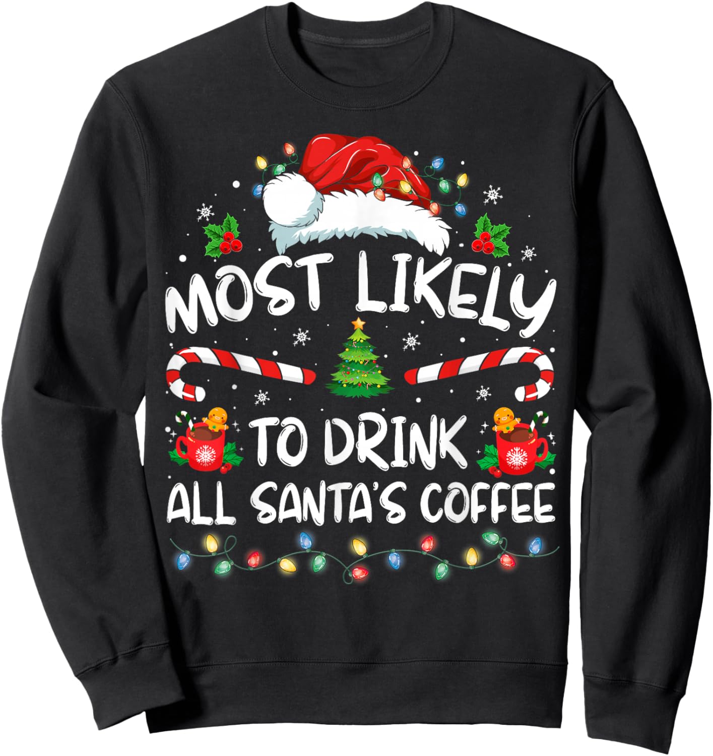 Most Likely To Drink All Santa's Coffee Christmas Pajamas Sweatshirt - Sweatshirt | Black