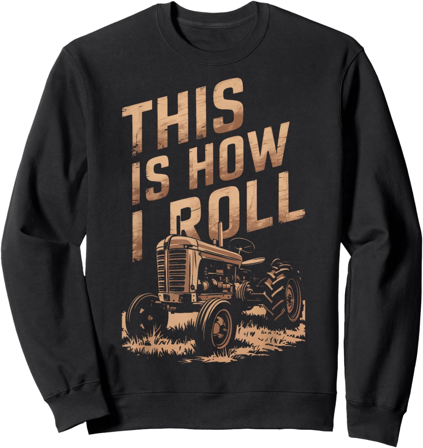 Farm Owners This Is How I Roll Tractor Owners Future Farmers Sweatshirt - Sweatshirt | Black