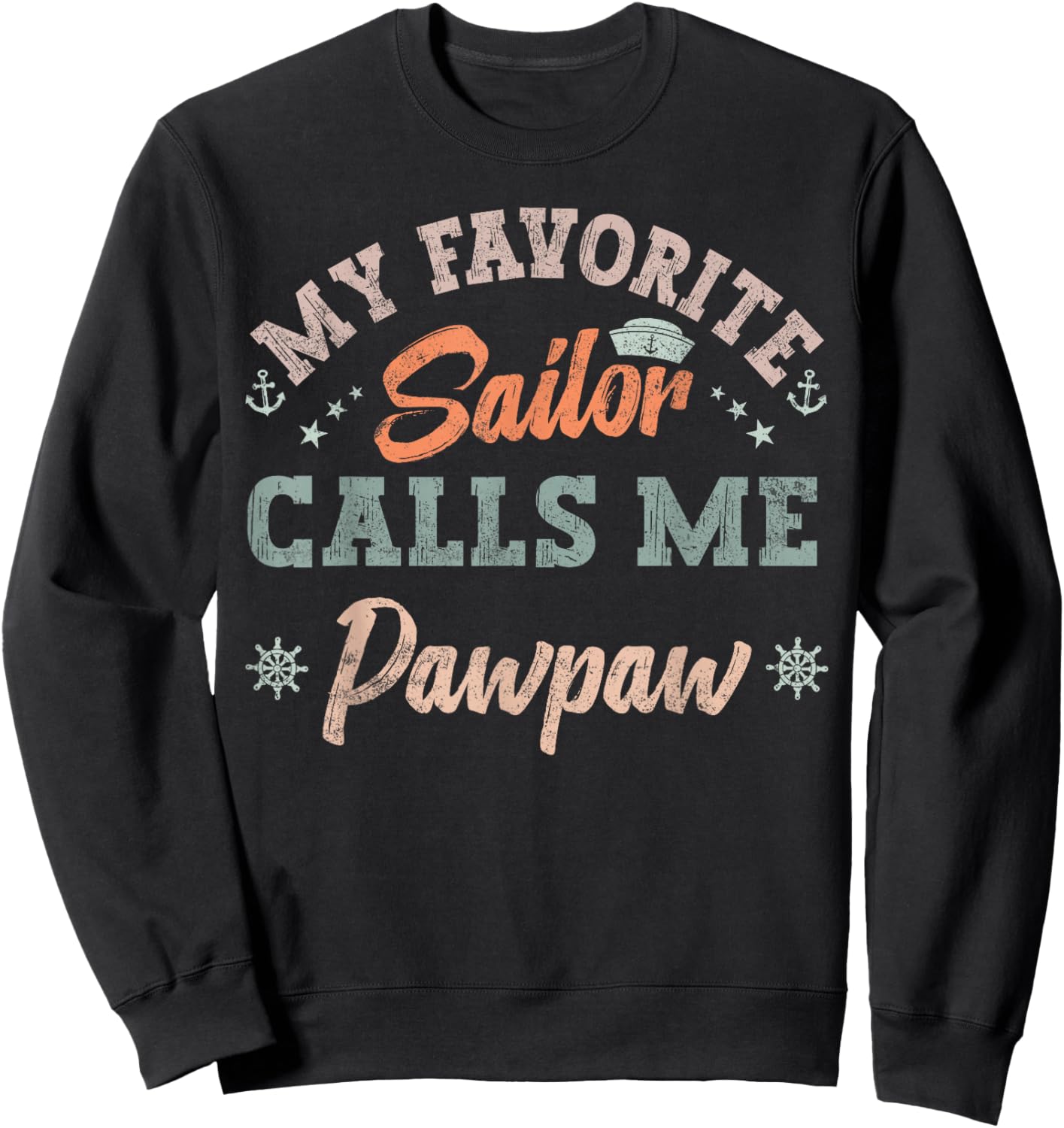 My Favorite Sailor Calls Me paw paw sailing grandpa retro Sweatshirt - Sweatshirt | Black