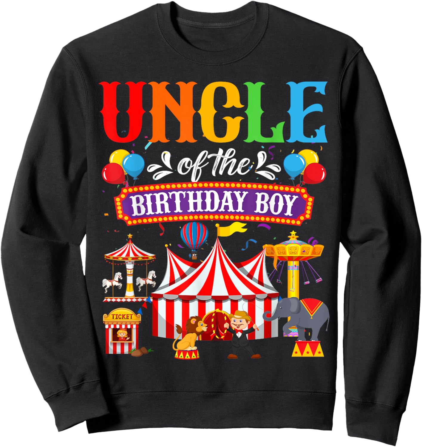 Uncle Of The Birthday For Boy Circus Carnival Family Party Sweatshirt - Sweatshirt | Black