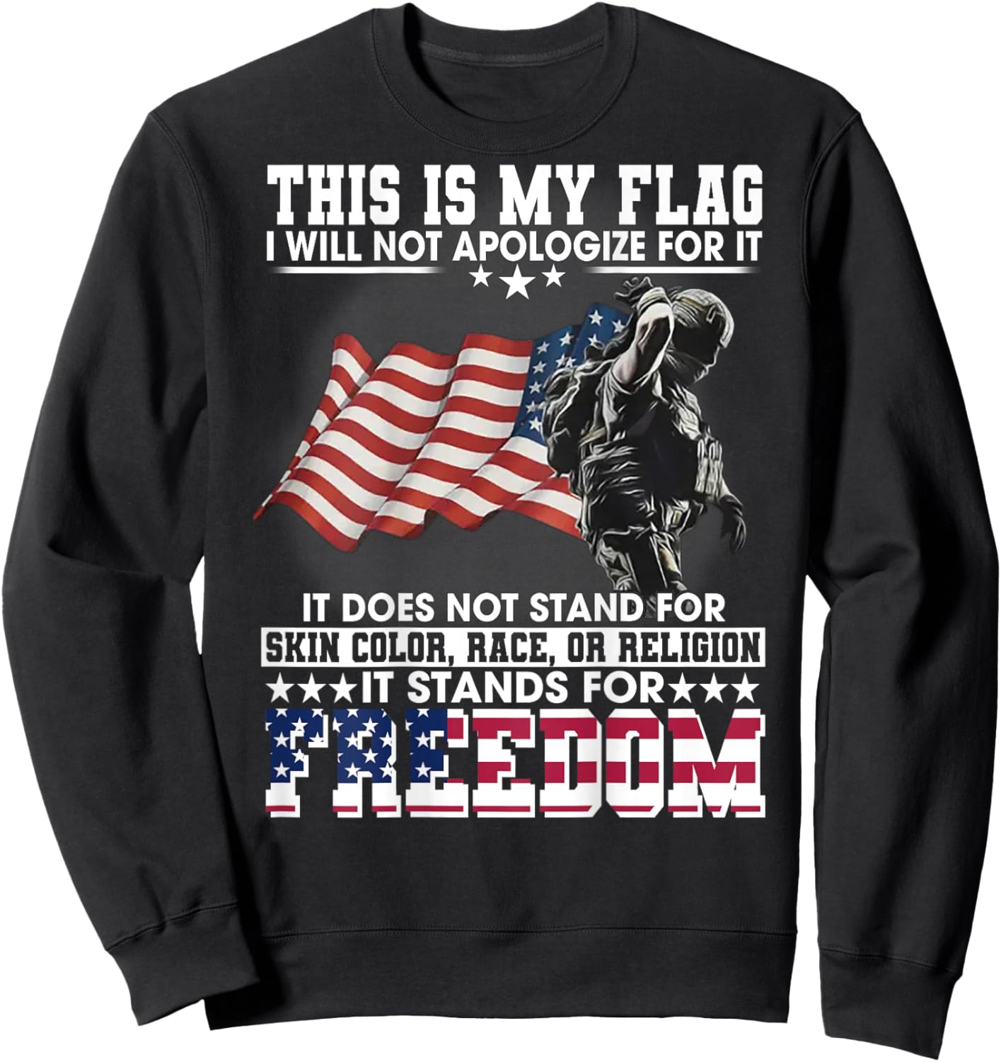 This Is My Flag I Will Not Apologize For It (on back) Sweatshirt - Sweatshirt | Black