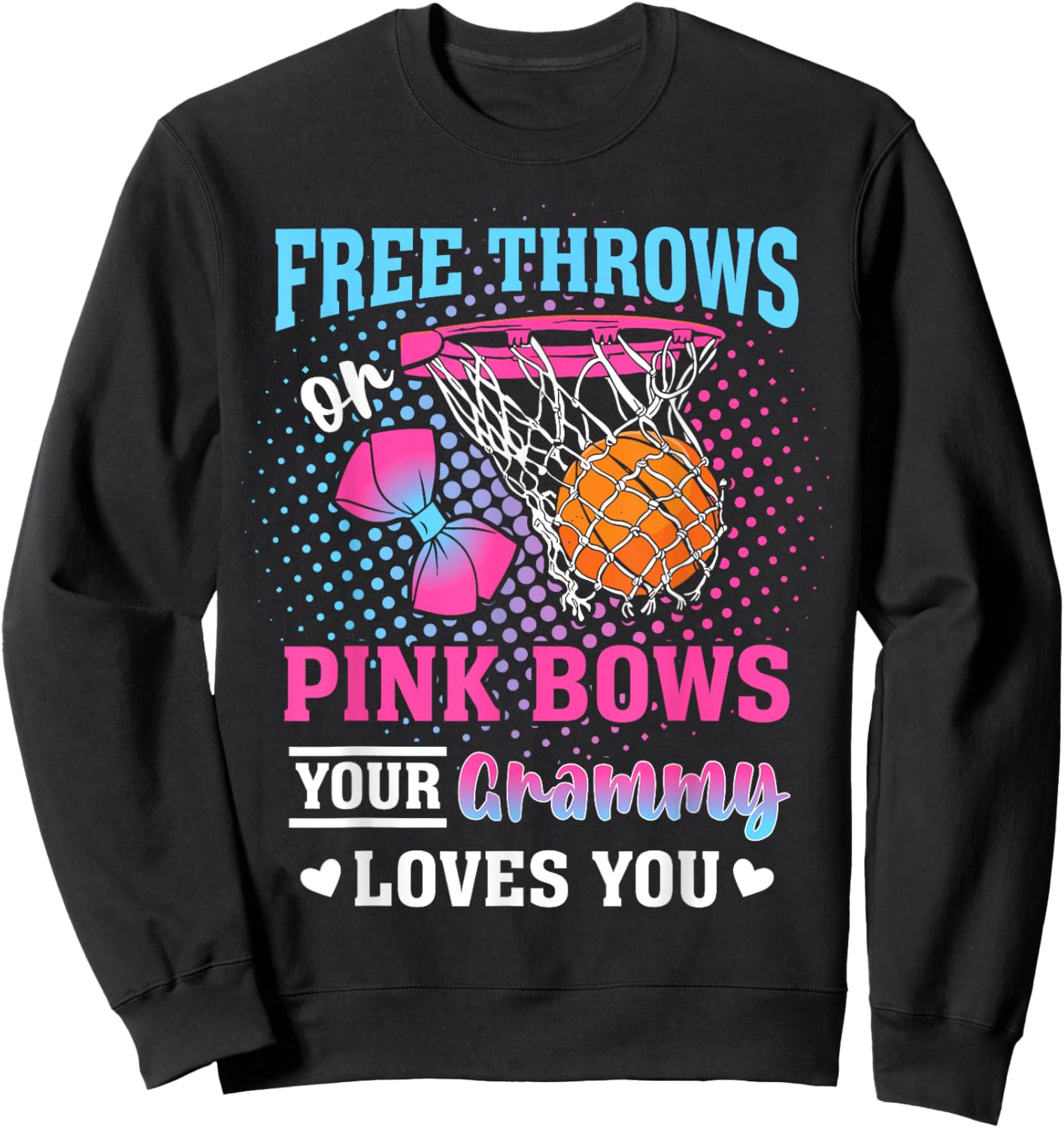 Free Throws or Pink Bows Your Grammy Loves You Gender Reveal Sweatshirt - Sweatshirt | Black