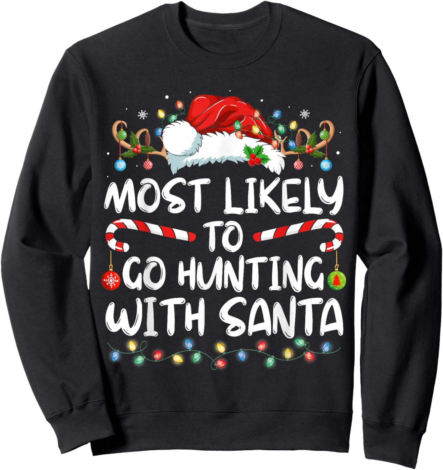 Most Likely To Go Hunting With Santa Hunt Christmas Pajama Sweatshirt - Sweatshirt | Black