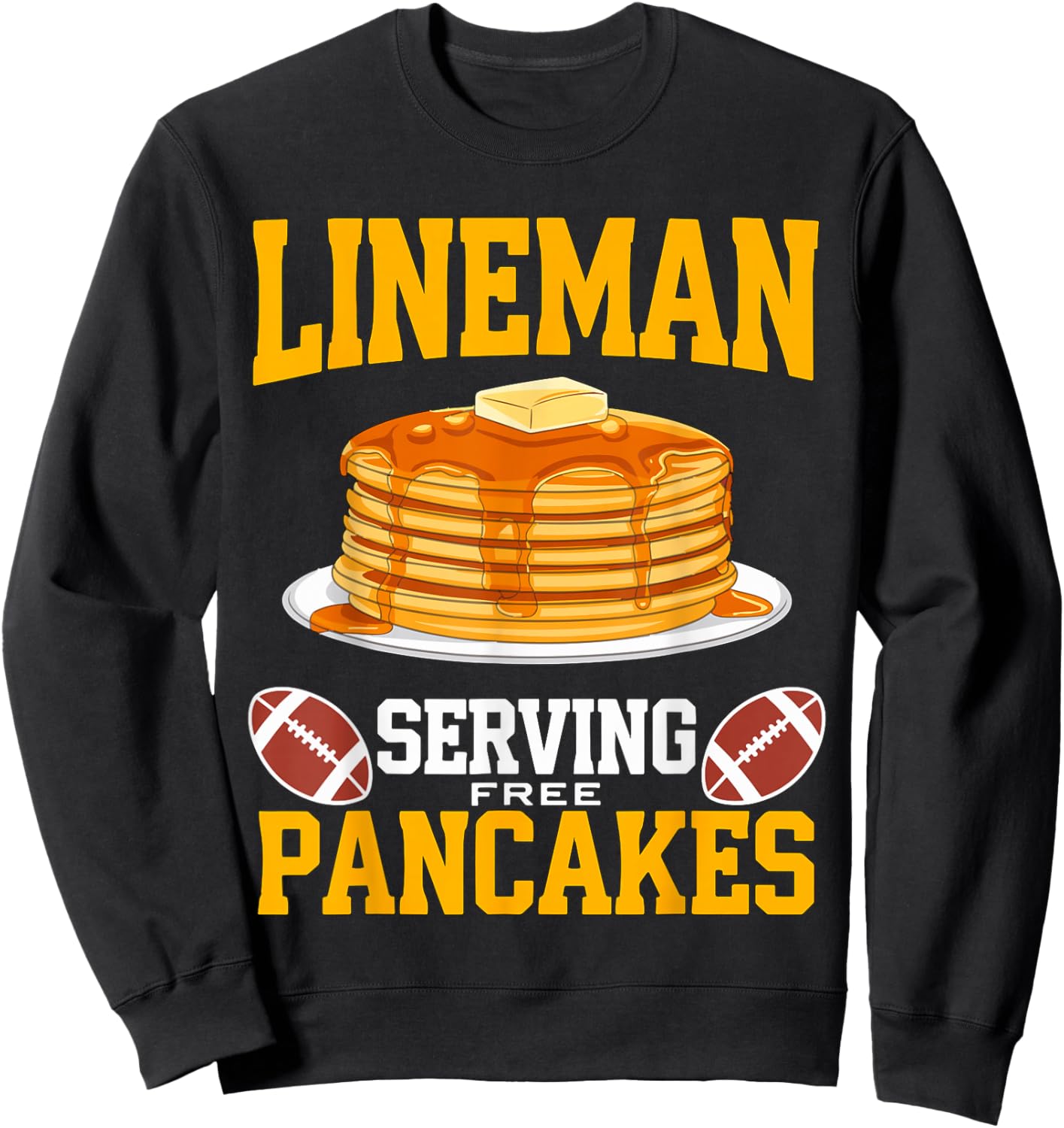 Lineman Serving free Pancakes American Football Sweatshirt - Sweatshirt | Black