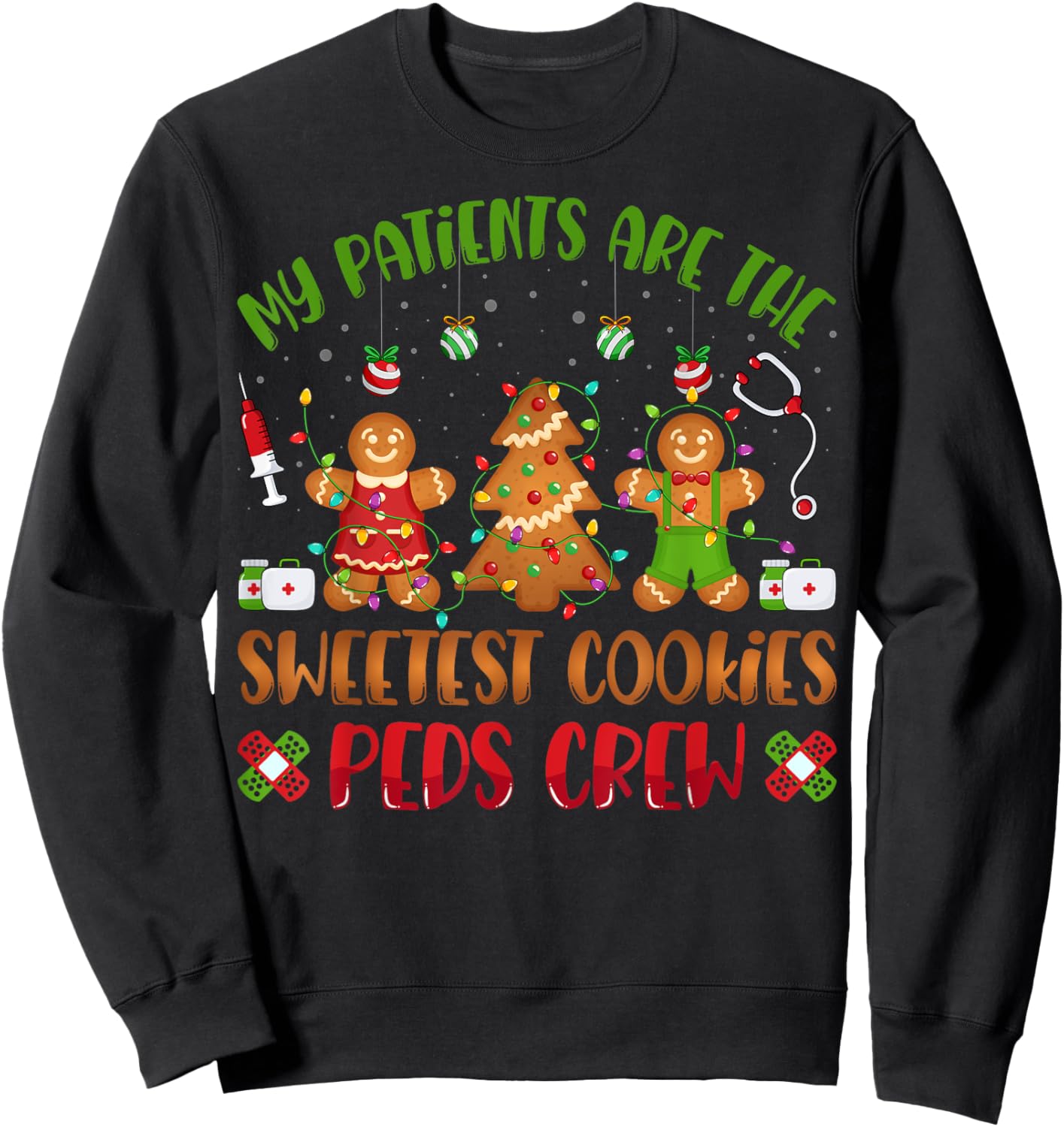 PEDS Pediatric Nurse Christmas Gifts Co. My Sweetest Patients Are Sweetest Cookies Pediatric Nurse Christmas Sweatshirt - Sweatshirt | Black