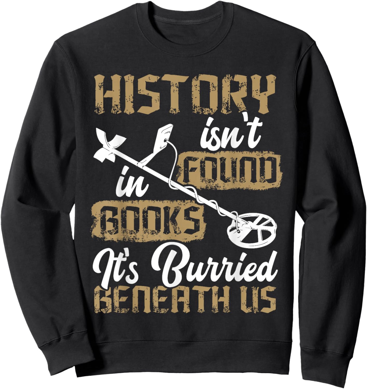 Detector Treasure Hunter Antique Finder Sweatshirt - Sweatshirt | Black