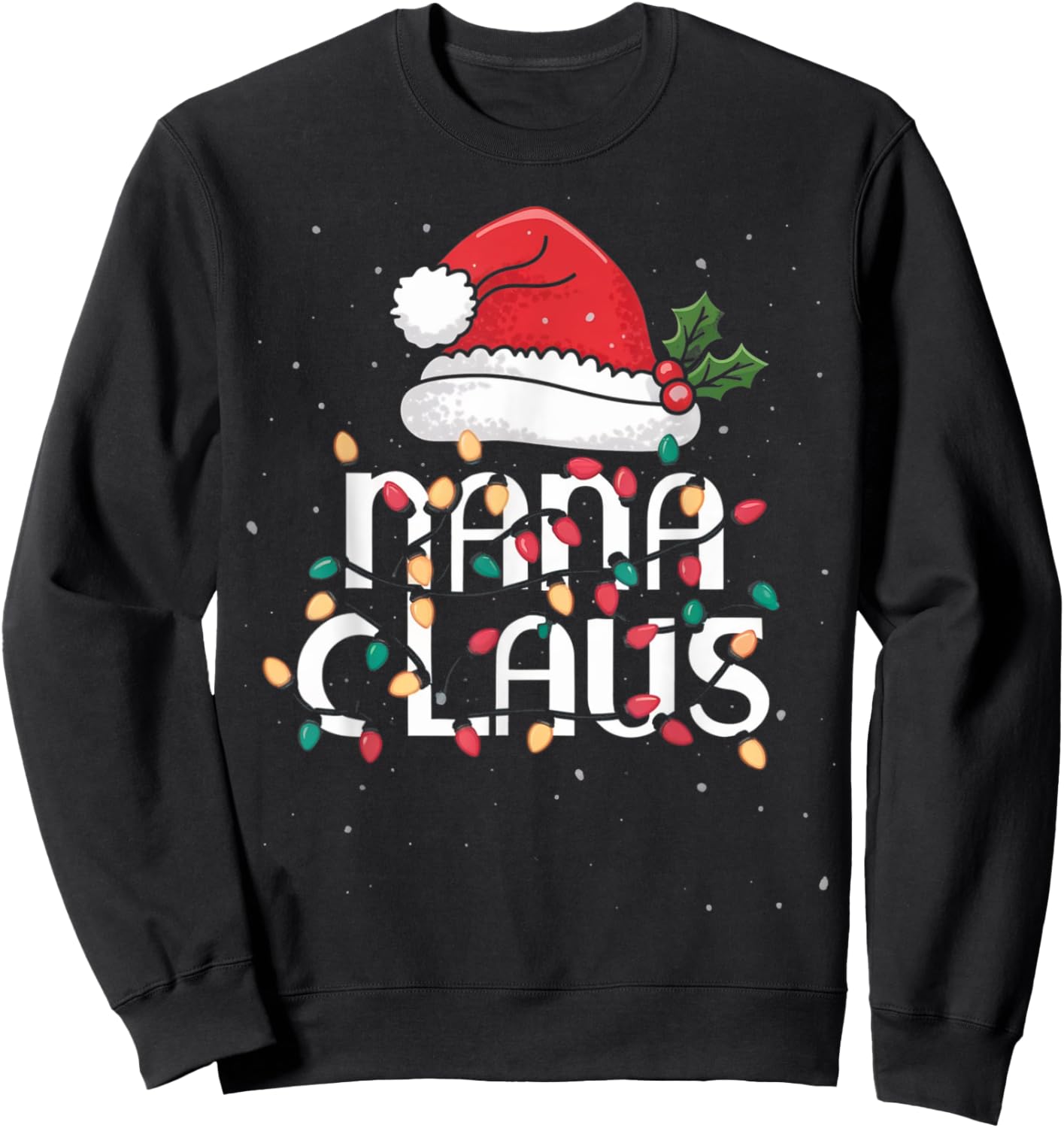 Nana Claus Christmas Lights Pajama Family Matching Gifts Sweatshirt - Sweatshirt | Black