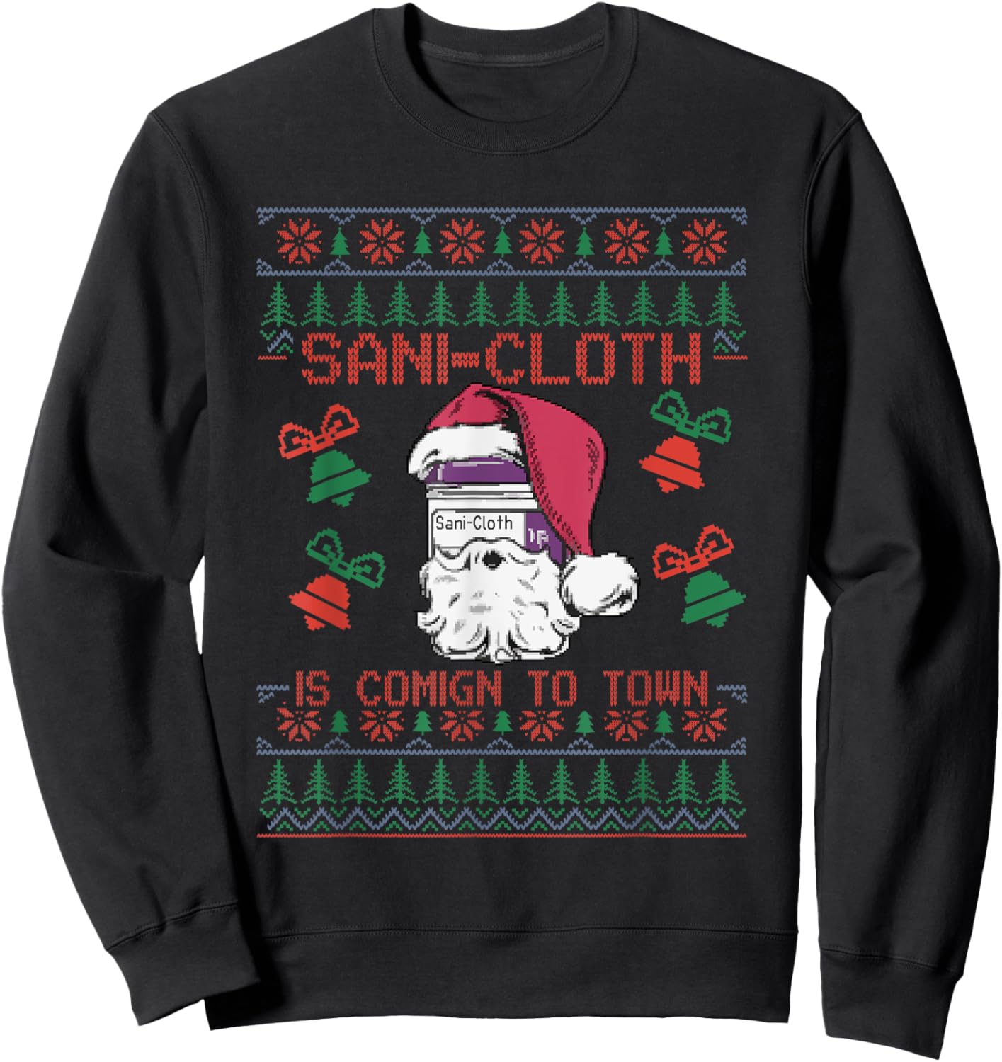 Santa Sani Cloth Is Coming To Town ER Nures Ugly Christmas Sweatshirt - Sweatshirt | Black