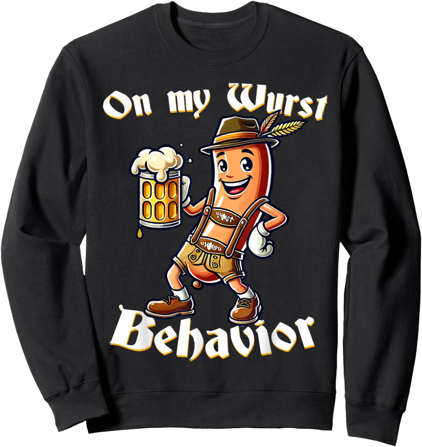 On My Wurst Behavior Funny Oktoberfest Costume Outfit German Sweatshirt - Sweatshirt | Black
