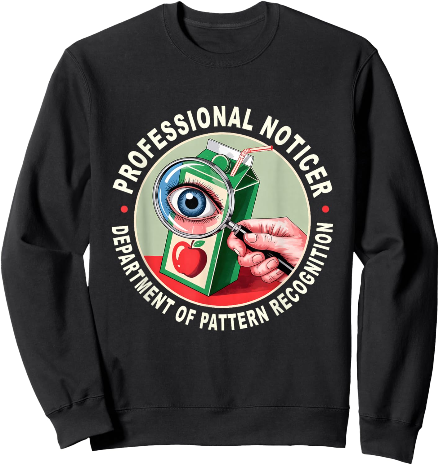 Retro Professional Noticer Department of Pattern Recognition T-Shirt Sweatshirt - Sweatshirt | Black