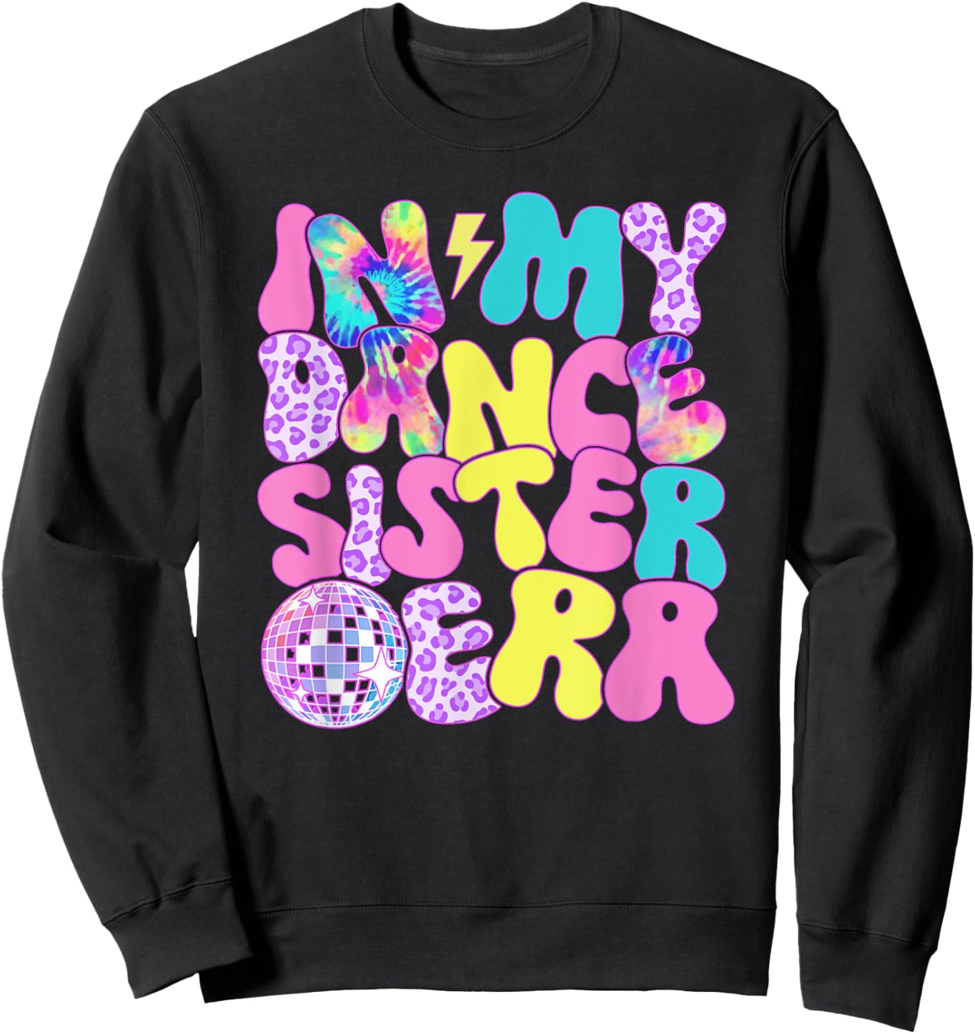 Disco Tie Dye In My Dance Sister Era Sweatshirt - Sweatshirt | Black