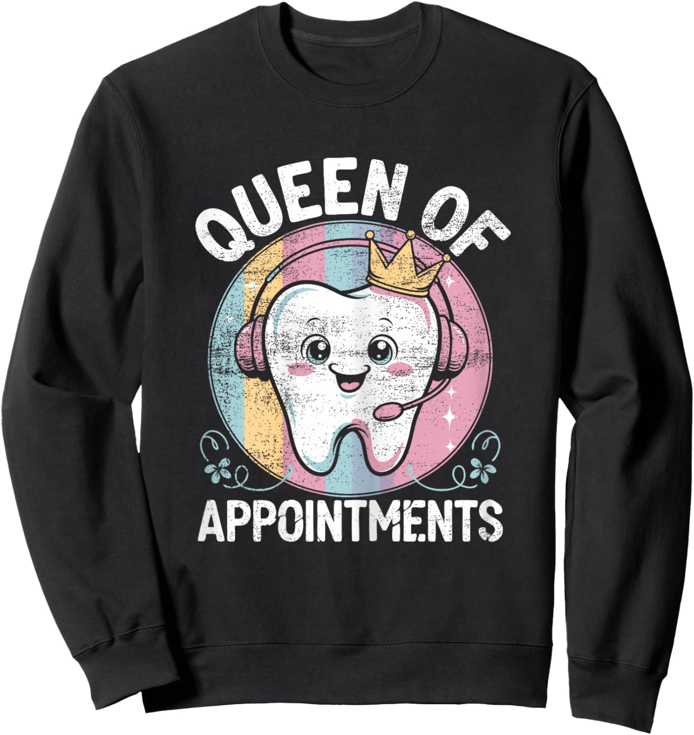 Funny Dental Receptionist Queen Dentist Reception Sweatshirt - Sweatshirt | Black
