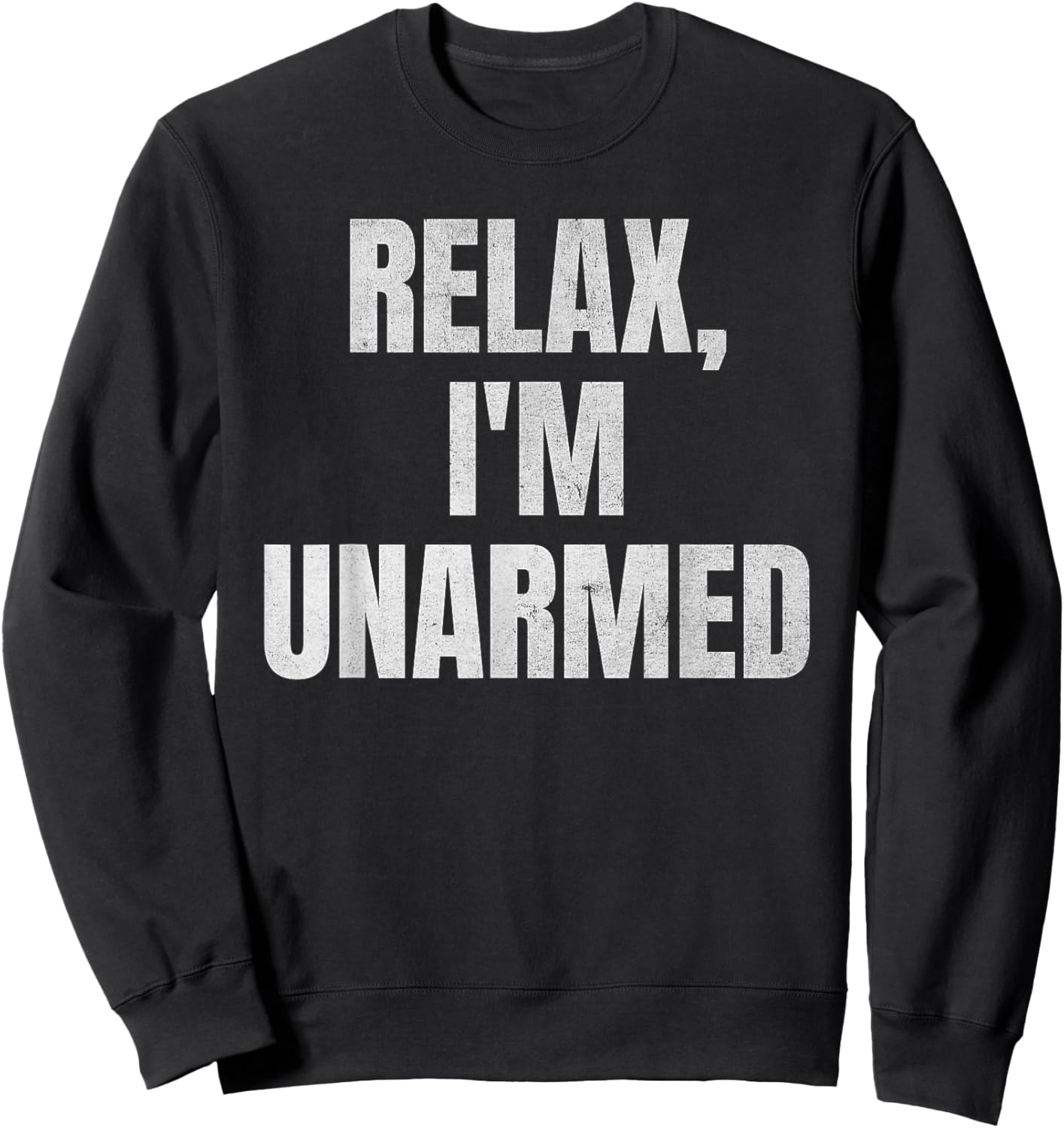 Relax I’m Unarmed Funny Amputee Sweatshirt - Sweatshirt | Black